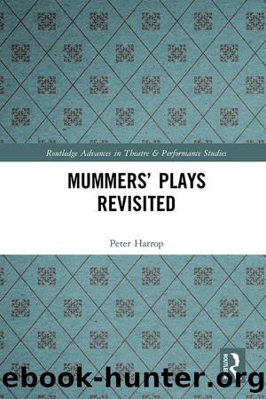 Mummers' Plays Revisited by Peter Harrop