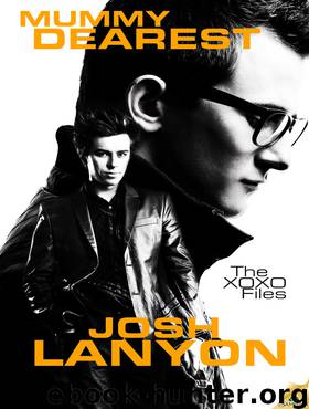 Mummy Dearest: The XOXO Files, Book 1 by Josh Lanyon