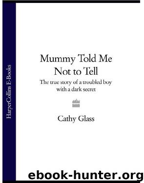 Mummy Told Me Not to Tell by Cathy Glass