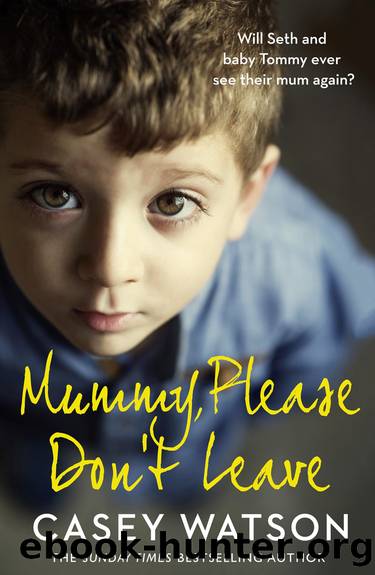 Mummy, Please Don't Leave by Casey Watson