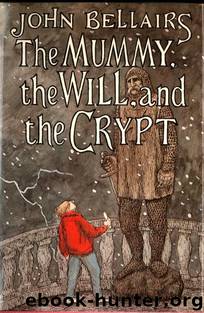 Mummy, the Will, and the Crypt, The by Bellairs John