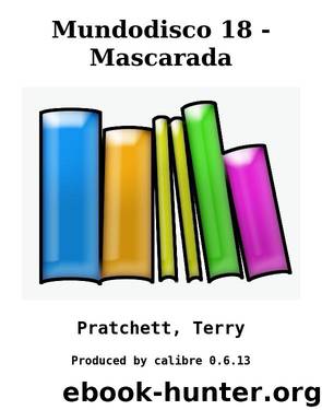 Mundodisco 18 - Mascarada by Pratchett Terry