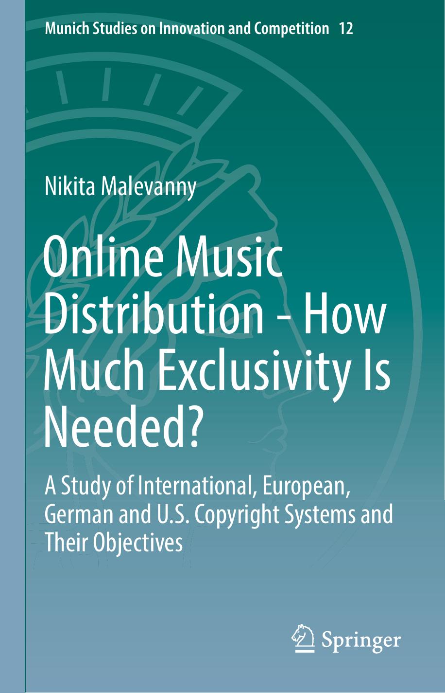 Munich Studies On Innovation And Competition Vol 12 Nikita Malevanny Online Music Distribution How Much Exclusivity Is Needed by Unknown