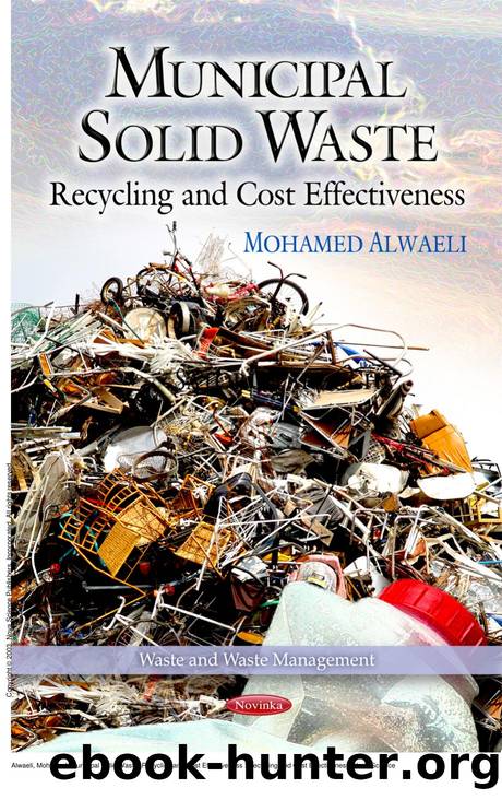Municipal Solid Waste: Recycling and Cost Effectiveness : Recycling and Cost Effectiveness by Mohamed Alwaeli