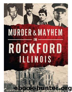 Murder & Mayhem in Rockford, Illinois by Kresol Kathi