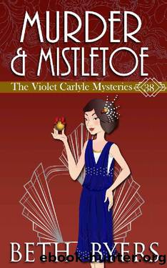 Murder & Mistletoe: A Violet Carlyle Historical Mystery (The Violet Carlyle Mysteries Book 38) by Beth Byers