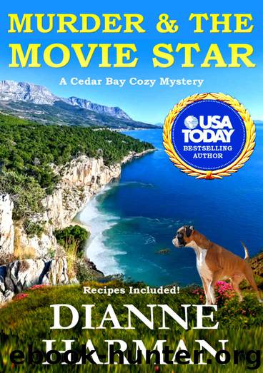 Murder & The Movie Star: A Cedar Bay Cozy Mystery - Book 12 by Dianne Harman