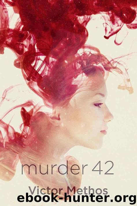 Murder 42 - A Thriller (Sarah King Mysteries Book 2) by Methos Victor