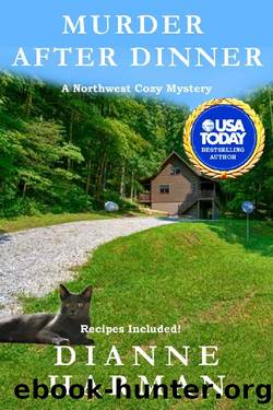 Murder After Dinner: a Northwest Cozy Mystery (Northwest Cozy Mystery Series Book 15) by Dianne Harman