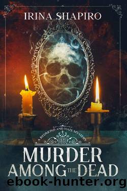 Murder Among the Dead: A Redmond and Haze Mystery Book 12 (Redmond and Haze Mysteries) by Irina Shapiro