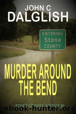 Murder Around the Bend by John C. Dalglish