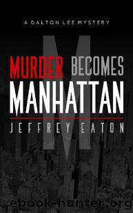 Murder Becomes Manhattan by Jeffrey Eaton
