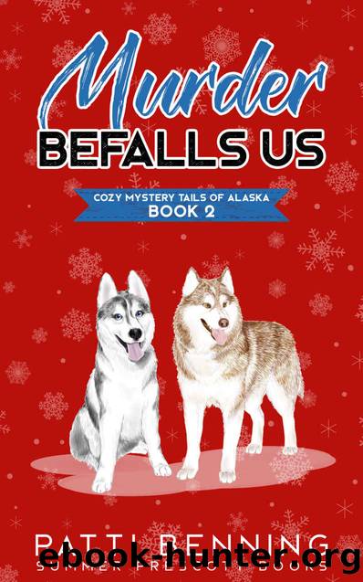 Murder Befalls Us (Cozy Mystery Tails of Alaska Book 2) by Patti Benning