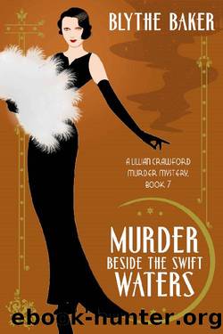 Murder Beside the Swift Waters (A Lillian Crawford Murder Mystery Book 7) by Blythe Baker