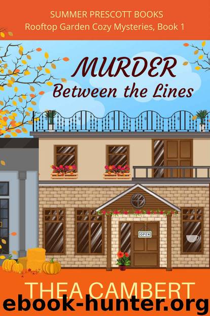 Murder Between the Lines (Rooftop Garden Cozy Mysteries Book 1) by Thea Cambert