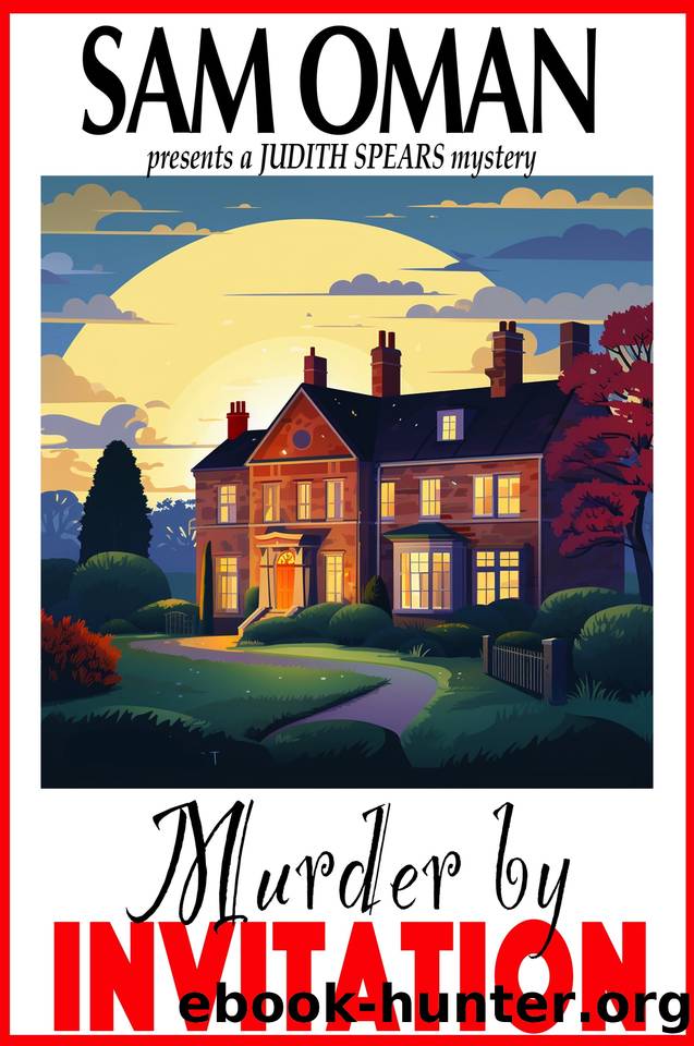 Murder By Invitation: Judith Spear Book 1 (A Judith Spears Mystery) by Sam Oman