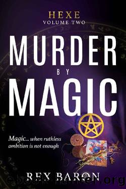 Murder By Magic (Hexe Book 2) by Rex Baron & Isobella Crowley