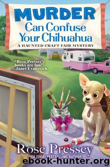 Murder Can Confuse Your Chihuahua by Rose Pressey