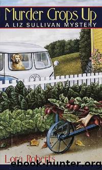 Murder Crops Up by Lora Roberts