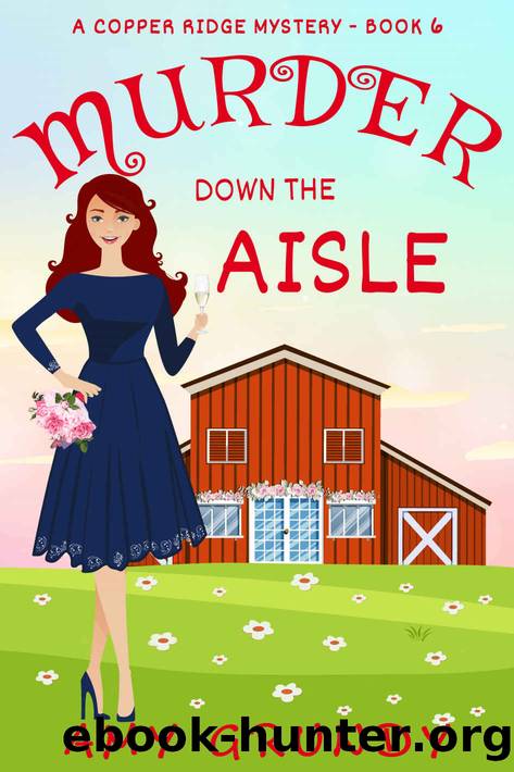Murder Down the Aisle: A Copper Ridge Mystery - Book 6 by Grundy Amy
