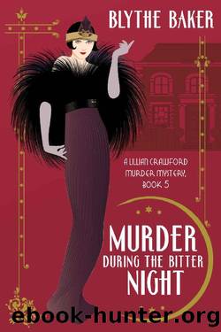 Murder During the Bitter Night (A Lillian Crawford Murder Mystery Book 5) by Blythe Baker