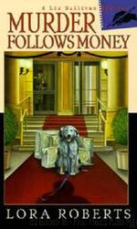 Murder Follows Money by Lora Roberts