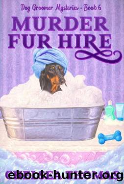 Murder Fur Hire (Dog Groomer Mysteries Book 6) by Chelsea Thomas