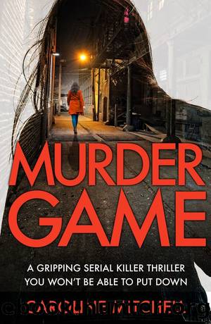 Murder Game: A gripping serial-killer thriller you wonât be able to put down by Caroline Mitchell