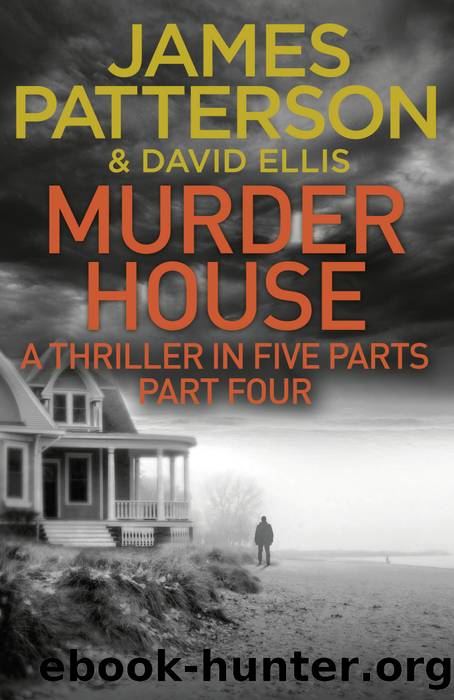 Murder House, Part 4 by James Patterson