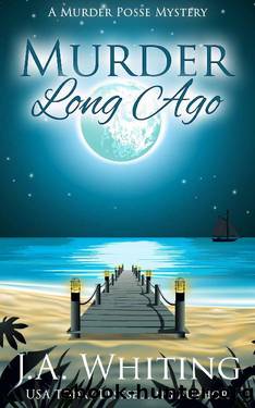 Murder Long Ago (A Murder Posse Mystery Book 2) by J A Whiting