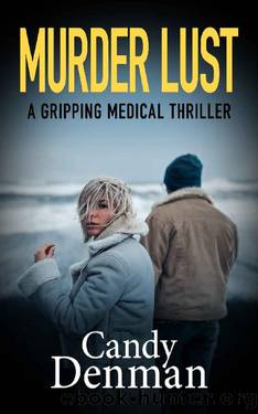 Murder Lust: A gripping medical thriller by Candy Denman