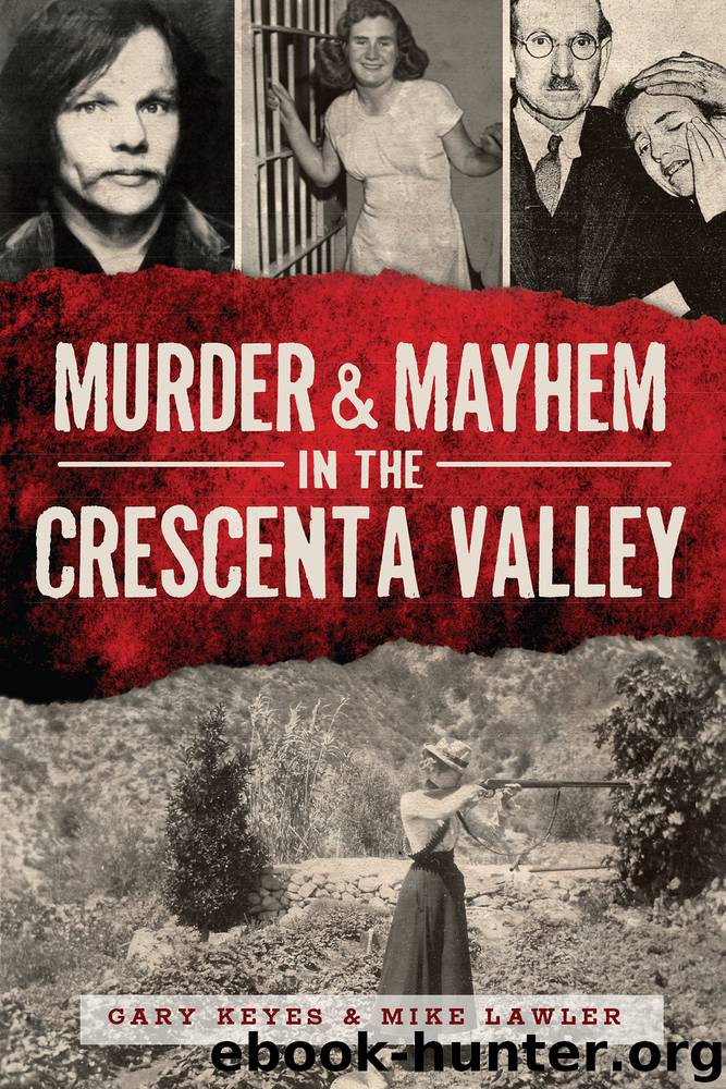 Murder Mayhem in the Crescenta Valley by Mike Lawler Gary Keyes