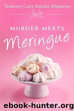 Murder Meets Meringue (Teaberry Cozy Murder Mysteries Book 1) by R. A. Wallace