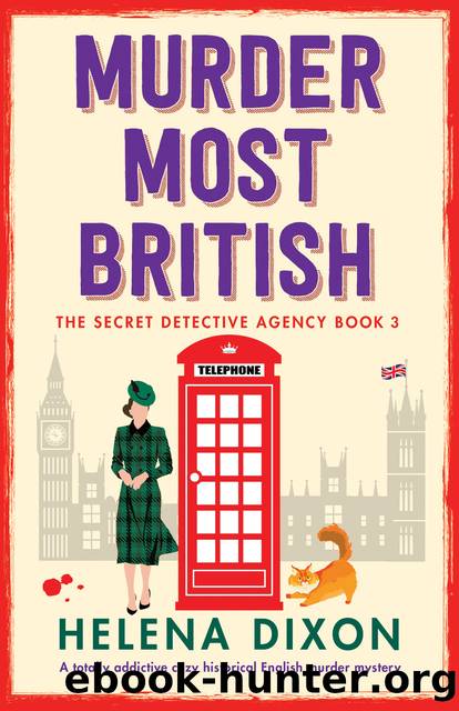 Murder Most British: A totally addictive cozy historical English murder mystery (The Secret Detective Agency Book 3) by Helena Dixon