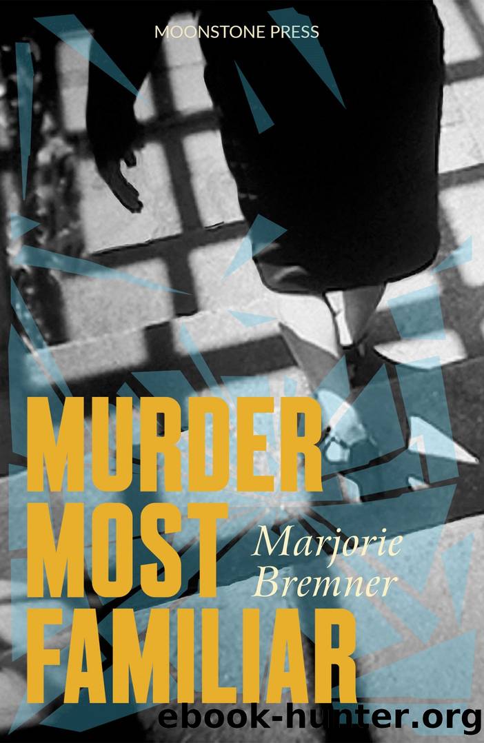 Murder Most Familiar by Marjorie Bremner