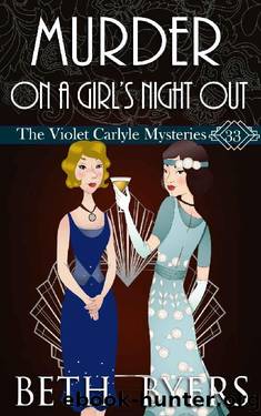 Murder On A Girl's Night Out: A Violet Carlyle Historical Mystery (The Violet Carlyle Mysteries Book 32) by Beth Byers