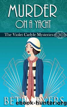 Murder On A Yacht: A Violet Carlyle Historical Mystery (The Violet Carlyle Mysteries Book 30) by Beth Byers