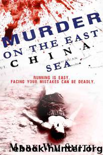 Murder On The East China Sea by Mark W M Smith