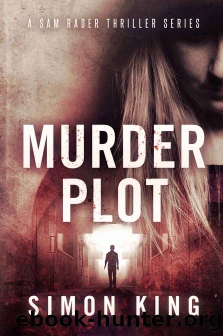 Murder Plot (A Sam Rader Thriller Book 3) by Simon King