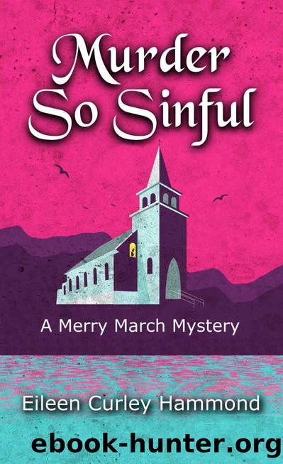 Murder So Sinful: A Merry March Mystery (Merry March Mysteries Book 1) by Eileen Curley Hammond