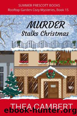 Murder Stalks Christmas (Rooftop Garden Cozy Mysteries Book 15) by Thea Cambert