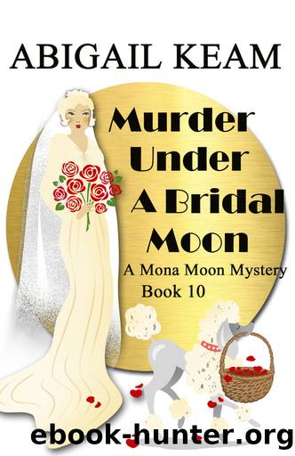 Murder Under a Bridal Moon: a Mona Moon Mystery, Book 10 by Abigail Keam