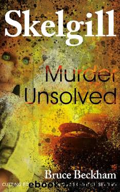 Murder Unsolved (Detective Inspector Skelgill Investigates Book 18) by Bruce Beckham