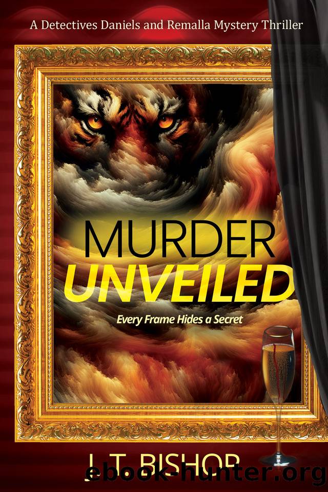 Murder Unveiled: A Murder Mystery Thriller (Detectives Daniels and Remalla) by J. T. Bishop