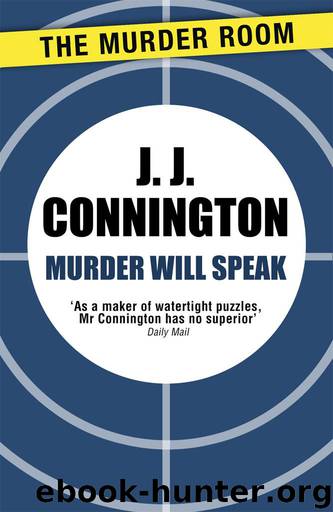 Murder Will Speak by J J Connington