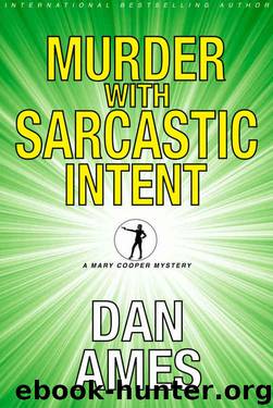 Murder With Sarcastic Intent: (A Private Investigator Mystery Series) (Mary Cooper Mysteries Book 2) by Dan Ames