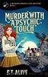 Murder With a Psychic Touch (A Wonder Springs Cozy Mystery Book 1) by B.T. Alive & Bill Alive