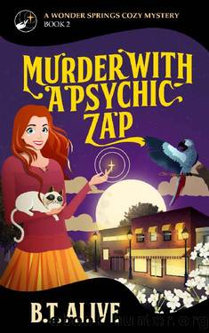 Murder With a Psychic Zap (A Wonder Springs Cozy Mystery Book 2) by B.T. Alive & Bill Alive
