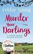Murder Your Darlings (Sophie Sayers Village Mysteries Book 6) by Debbie Young