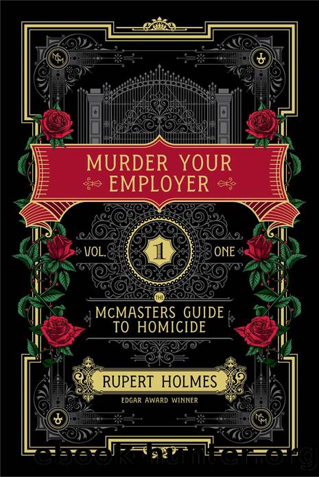 Murder Your Employer: The McMasters Guide to Homicide by Rupert Holmes